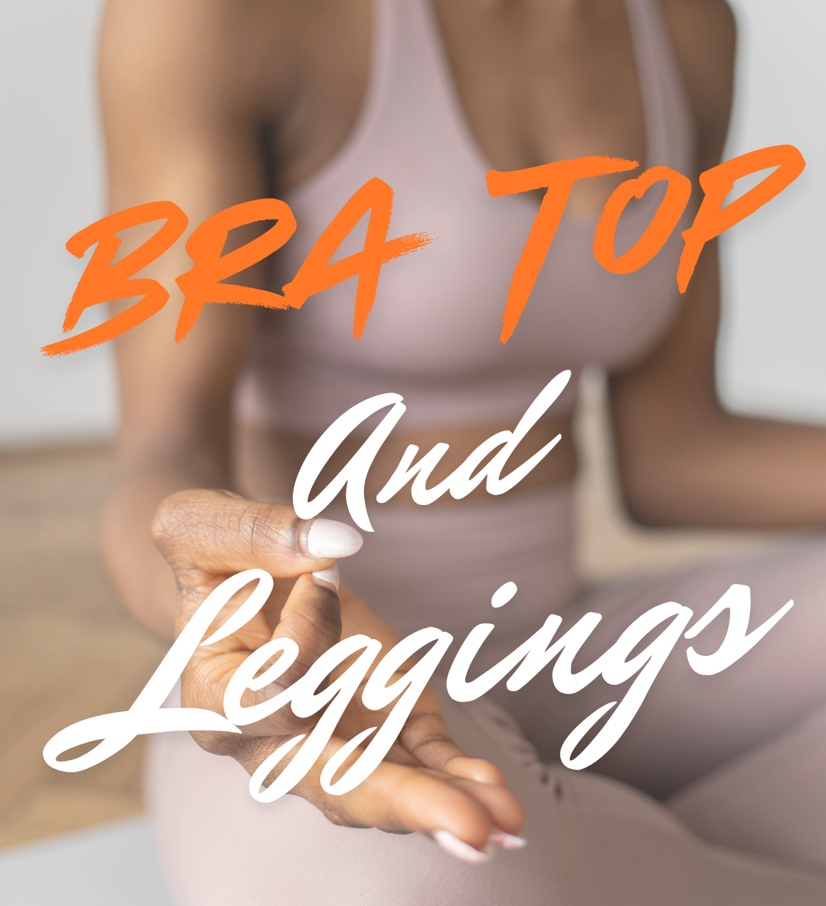 Bra Top and Leggings